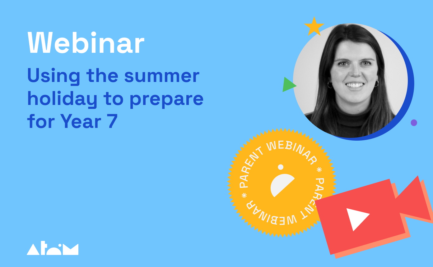 Parent webinar: using the summer holiday to prepare for Year 7