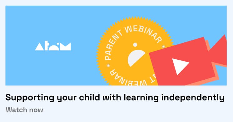 Parent webinar: Supporting your child with learning independently. Watch now